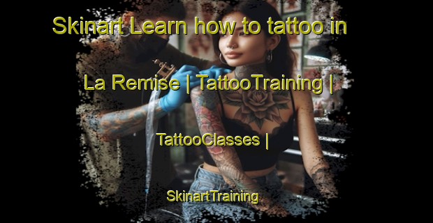 Skinart Learn how to tattoo in La Remise | TattooTraining | TattooClasses | SkinartTraining-France